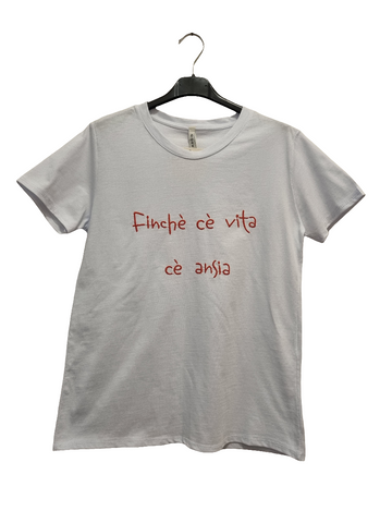 T-Shirt Finché c'è vita c'è ansia