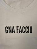 T-Shirt Gna Faccio