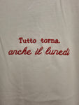 T-Shirt Tutto Torna Anche il Lunedì